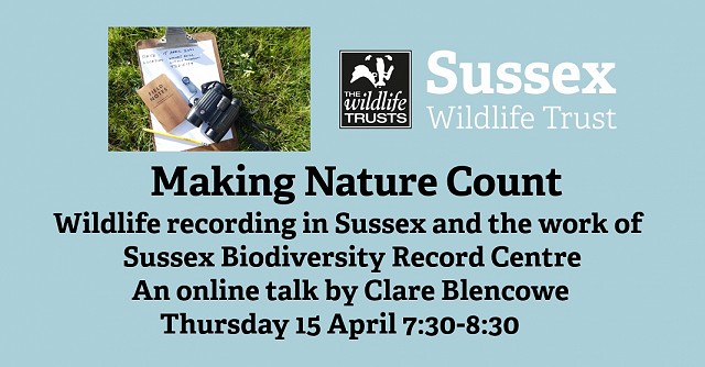 Making Nature Count. Wildlife recording in Sussex and the work of Sussex Biodiversity Record Centre